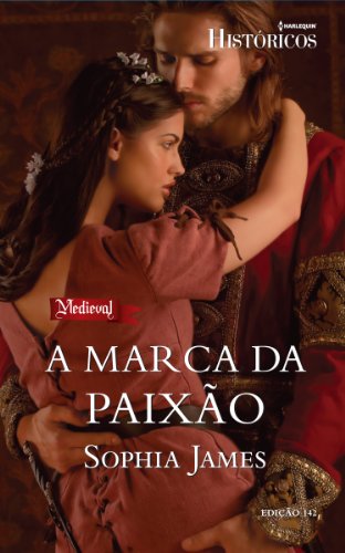 Ler A Marca Da Paixão - Coleção Harlequin Históricos. Número 142, do autor Sophia James Ler A Marca Da Paixão - Coleção Harlequin Históricos. Número 142, do autor Sophia James
