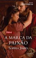 Ler A Marca Da Paixão - Coleção Harlequin Históricos. Número 142, do autor Sophia James