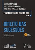 Ler Fundamentos do Direito Civil - Direito das Sucessões - Vol. 7: Volume 7, do autor Gustavo TEPEDINO; Ana Luiza Maia NEVARES; Rose Melo Vencelau MEIRELES Ler Fundamentos do Direito Civil - Direito das Sucessões - Vol. 7: Volume 7, do autor Gustavo TEPEDINO; Ana Luiza Maia NEVARES; Rose Melo Vencelau MEIRELES