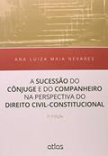 Ler A Sucessão Do Cônjuge E Do Companheiro Na Perspectiva Do Direito Civil-Constitucional, do autor Ana Luiza Maia Nevares