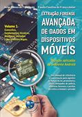 Ler Extração Forense Avançada de Dados em Dispositivos Móveis Volume 1, do autor Jorge Ramos de Figueiredo; Fausto Faustino de França Júnior