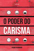 Ler O Poder Do Carisma, do autor Frank Naumann