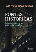 Ler Fontes históricas: Introdução aos seus usos historiográficos, do autor José D'Assunção Barros Ler Fontes históricas: Introdução aos seus usos historiográficos, do autor José D'Assunção Barros