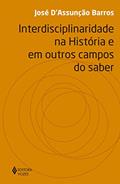 Ler Interdisciplinaridade na história e em outros campos do saber, do autor José D'Assunção Barros Ler Interdisciplinaridade na história e em outros campos do saber, do autor José D'Assunção Barros