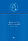 Ler Novos estudos aristotélicos - III: Volume III - Filosofia prática, do autor Enrico Berti