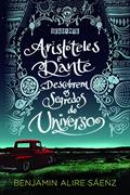 Ler Aristóteles e Dante descobrem os segredos do Universo: 1, do autor Benjamin Alire Sáenz Ler Aristóteles e Dante descobrem os segredos do Universo: 1, do autor Benjamin Alire Sáenz