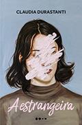 Ler A estrangeira, do autor Claudia Durastanti