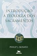 Ler Introdução à teologia dos sacramentos, do autor Philip J. Rosato