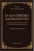 Ler O Santíssimo Sacramento, do autor Frederick William Faber Ler O Santíssimo Sacramento, do autor Frederick William Faber