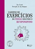 Ler Caderno de exercícios do perdão segundo o Ho'oponopono, do autor Jean Graciet Ler Caderno de exercícios do perdão segundo o Ho'oponopono, do autor Jean Graciet