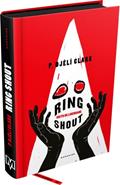 Ler Ring Shout: Grito de Liberdade, do autor P. Djèlí Clark