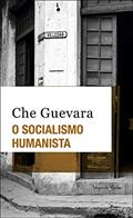 Ler O socialismo humanista - Ed. Bolso, do autor Ernesto Che Guevara Ler O socialismo humanista - Ed. Bolso, do autor Ernesto Che Guevara