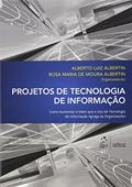 Ler Projetos De Tecnologia De Informação: Como Aumentar o Valor que o uso de Tecnologia de Informação Agrega às Organizações, do autor Atlas