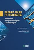 Ler Energia Solar Fotovoltaica: Fundamentos, Inovações Tecnológicas e suas Aplicações, do autor William Cambuhi de Oliveira (org.)