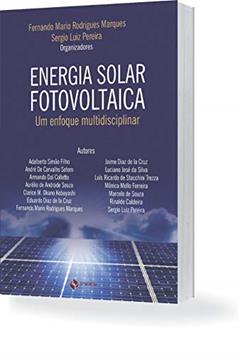 Energia Solar Fotovoltaica : Um Enfoque Multidisciplinar, do autor Fernando Marques