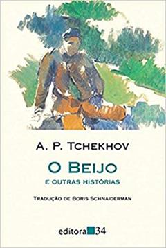 O beijo e outras histórias, do autor Anton Pávlovitch Tchekhov