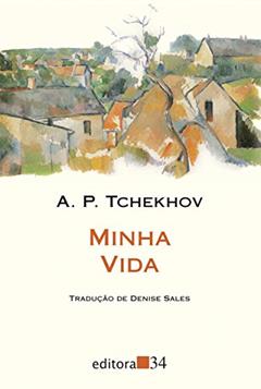 Minha vida, do autor Anton Pávlovitch Tchekhov