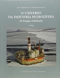 Ler O Universo da Indústria Petrolífera. Da Pesquisa à Refinação, do autor Jorge Salgado Gomes; Fernando Barata Alves