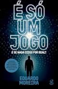 Capa de É só um jogo: E se nada disso for real?, do autor Eduardo Moreira