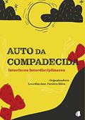 Ler Auto Da Compadecida: Interfaces Disciplinares, do autor Lourdes Ana Pereira Silva