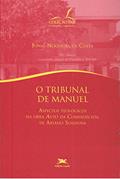 Ler O tribunal de Manuel - Aspectos teológicos na obra "Auto da Compadecida" de Ariano Suassuna, do autor Jonas Nogueira da Costa Ler O tribunal de Manuel - Aspectos teológicos na obra "Auto da Compadecida" de Ariano Suassuna, do autor Jonas Nogueira da Costa