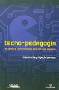 Ler Tecno-Pedagogia. Os Games na Formação dos Nativos, do autor Leonardo Key Higuchi Yanaze Ler Tecno-Pedagogia. Os Games na Formação dos Nativos, do autor Leonardo Key Higuchi Yanaze