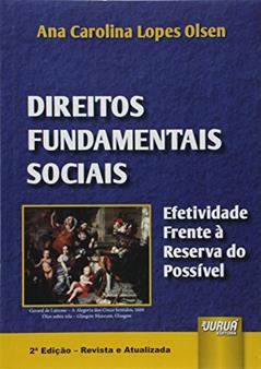 Direitos Fundamentais Sociais - Efetividade Frente à Reserva do Possível, do autor Ana Carolina Lopes Olsen