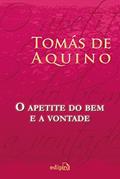 Ler O Apetite do Bem e a Vontade, do autor Tomás de Aquino Ler O Apetite do Bem e a Vontade, do autor Tomás de Aquino