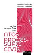 Ler Ação Anulatória dos Atos Processuais Civis, do autor Rafael Castro De Paula Machado Ler Ação Anulatória dos Atos Processuais Civis, do autor Rafael Castro De Paula Machado