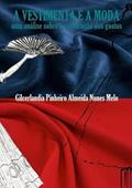 Ler A Vestimenta e a Moda, do autor Gilcerlandia Pinheiro Almeida Nunes Melo Ler A Vestimenta e a Moda, do autor Gilcerlandia Pinheiro Almeida Nunes Melo