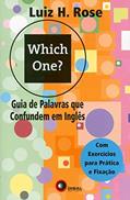 Ler Which one?: Guia de palavras que confundem em inglês - com exercícios para pratica e fixação, do autor Luiz Henrique Pereira Rose Ler Which one?: Guia de palavras que confundem em inglês - com exercícios para pratica e fixação, do autor Luiz Henrique Pereira Rose