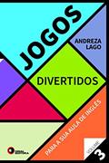 Ler Jogos Divertidos - Volume 3: Para A Sua Aula De Inglês, do autor Andreza Lago