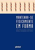Ler Mantenha-se fisicamente em forma: livro oficial de planos e exercicios da rcaf, do autor Royal Canadian Air Force