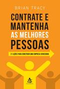 Ler Contrate e Mantenha as Melhores Pessoas, do autor Brian Tracy Ler Contrate e Mantenha as Melhores Pessoas, do autor Brian Tracy