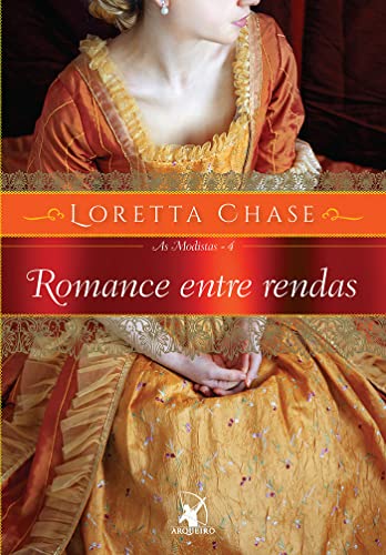 Ler Romance entre rendas (As Modistas - Livro 4): As Modistas 4, do autor Loretta Chase Ler Romance entre rendas (As Modistas - Livro 4): As Modistas 4, do autor Loretta Chase
