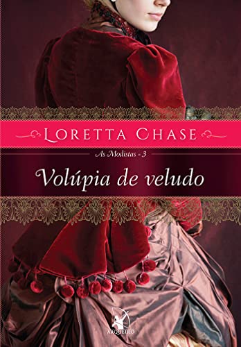 Ler Volúpia de veludo (As Modistas - Livro 3): As Modistas 3, do autor Loretta Chase