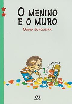 O menino e o muro, do autor Sônia Junqueira