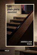 Ler Um país para morrer, do autor Abdellah Taïa