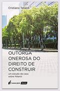 Ler Outorga Onerosa Do Direito De Construir - 2021, do autor Cristiano Tebaldi Ler Outorga Onerosa Do Direito De Construir - 2021, do autor Cristiano Tebaldi