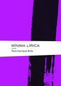 Ler Mínima lírica, do autor Paulo Henriques Britto