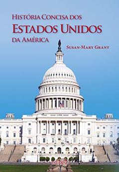 História Concisa dos Estados Unidos da América, do autor Susan-Mary Grant