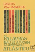 Ler As palavras não se afogam ao atravessar o Atlântico, do autor Carlos Vaz Marques Ler As palavras não se afogam ao atravessar o Atlântico, do autor Carlos Vaz Marques