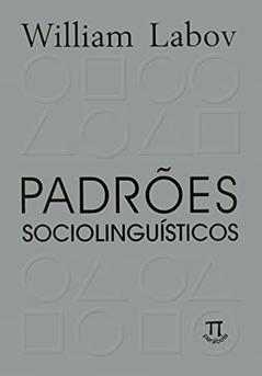 Padrões Sociolinguísticos, do autor William Labov
