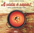 Ler A Vida é Sopa!, do autor Lizandra Magon de Almeida Ler A Vida é Sopa!, do autor Lizandra Magon de Almeida