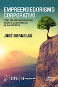 Ler Empreendedorismo Corporativo - Como ser um Empreendedor, Inovar e se Diferenciar na sua Empresa, do autor José Dornelas Ler Empreendedorismo Corporativo - Como ser um Empreendedor, Inovar e se Diferenciar na sua Empresa, do autor José Dornelas