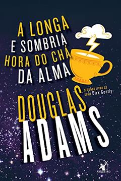 A longa e sombria hora do chá da alma (Dirk Gently - Livro 2), do autor Douglas Adams