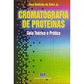 Ler Cromatografia de Proteínas: Guia Teórico e Prático, do autor José Coutinho da Silva Jr.