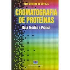 Cromatografia de Proteínas: Guia Teórico e Prático, do autor José Coutinho da Silva Jr.