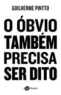 Ler O óbvio também precisa ser dito, do autor Guilherme Pintto Ler O óbvio também precisa ser dito, do autor Guilherme Pintto