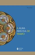 Ler Alma precisa de tempo, do autor Verena Kast Ler Alma precisa de tempo, do autor Verena Kast